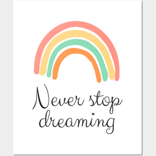 Never stop dreaming Posters and Art